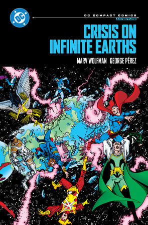 Crisis on Infinite Earths: DC Compact Comics Edition by Marv Wolfman