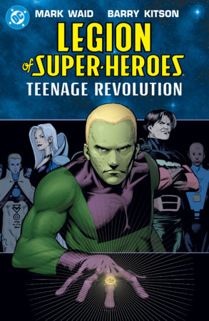 Legion of Super-Heroes: Teenage Revolution (2027 Edition) by Mark Waid