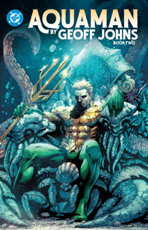Aquaman by Geoff Johns Book Two by Geoff Johns
