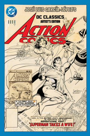 Jose Luis Garcia-Lopez's DC Classics Artist's Edition by Alan Brennert, Gerry Conway, Paul Dini and Michael Fleisher