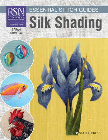 RSN Essential Stitch Guides: Silk Shading - large format edition by Sarah Homfray and Jonathan Newey
