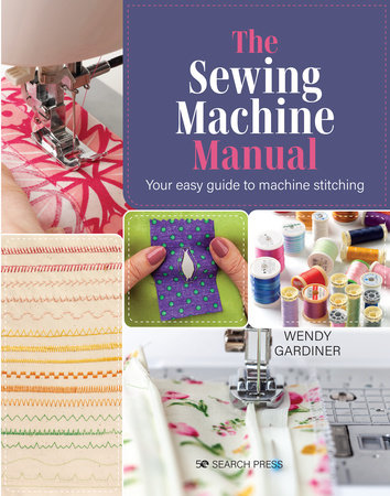 Sewing Machine Manual, The by Wendy Gardiner