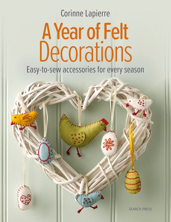 A Year of Felt Decorations by Corinne Lapierre