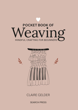 Pocket Book of Weaving by Claire Gelder