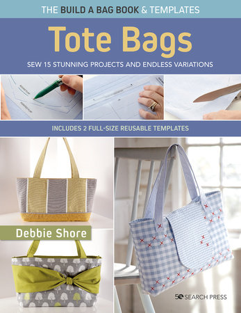 Build a Bag Book: Tote Bags (paperback edition) by Debbie Shore