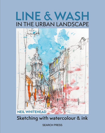 Line and Wash in the Urban Landscape by Neil Whitehead