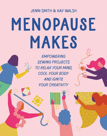 Menopause Makes by Jenni Smith and Kay Walsh