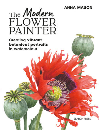 The Modern Flower Painter by Anna Mason