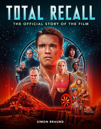 Total Recall: The Official Story of the Film by Simon Braund