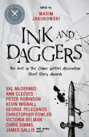 Ink and Daggers by Neil Gaiman, Ann Cleeves, Christopher Fowler, Lavie Tidhar, Christine Poulson, James Sallis, Conrad Williams, Stuart Neville, George Pelecanos, Simon Brett, John Lawton, Ken Bruen, Mickey Spillane and Max Allan Collins