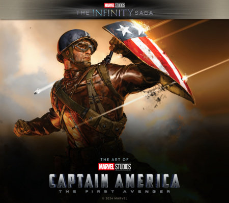Marvel Studios' The Infinity Saga - Captain America: The First Avenger: The Art of the Movie by Matthew K. Manning
