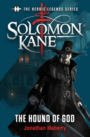 Solomon Kane: The Hound of God by Jonathan Maberry