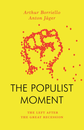 The Populist Moment by Anton Jager and Arthur Borriello