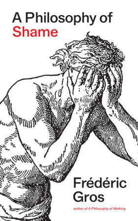 A Philosophy of Shame by Frédéric Gros