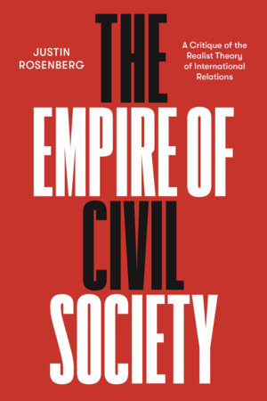 The Empire of Civil Society by Justin Rosenberg