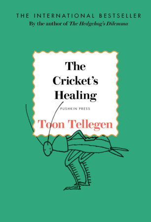 The Cricket's Healing by Toon Tellegen