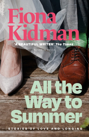 All the Way to Summer by Fiona Kidman