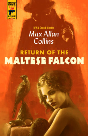Return of the Maltese Falcon by Max Allan Collins