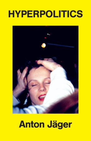 Hyperpolitics by Anton Jäger