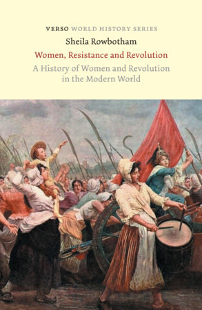 Women, Resistance and Revolution by Sheila Rowbotham