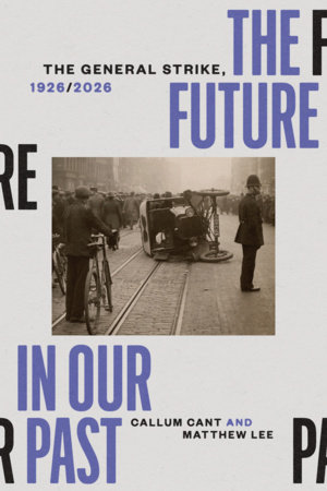 The Future in our Past by Callum Cant and Matthew Lee