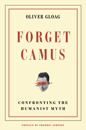 Forget Camus by Oliver Gloag