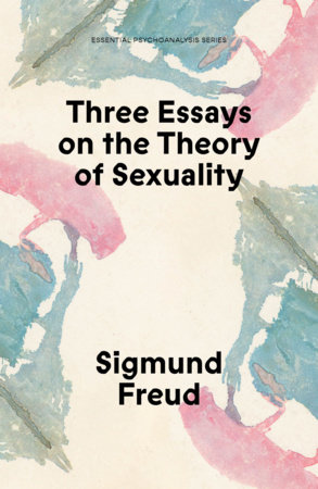 Three Essays on the Theory of Sexuality by Sigmund Freud