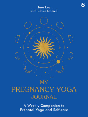 My Pregnancy Yoga Journal by Tara Lee