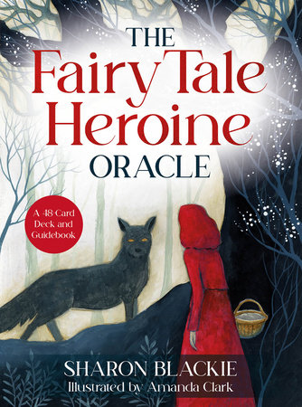 The Fairy Tale Heroine Oracle by Sharon Blackie