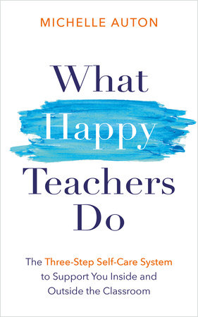 What Happy Teachers Do by Michelle Auton