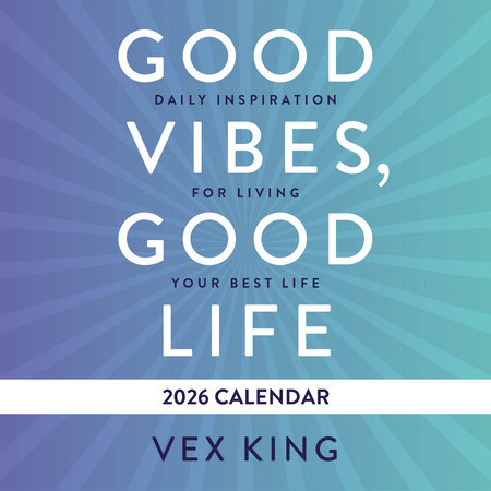 Good Vibes, Good Life Calendar 2026 by Vex King