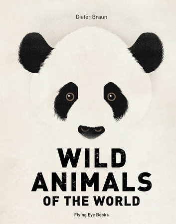 Wild Animals of the World by Dieter Braun