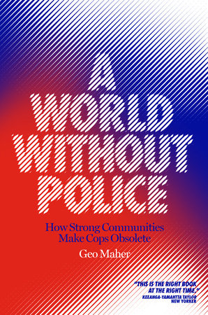 A World Without Police by Geo Maher