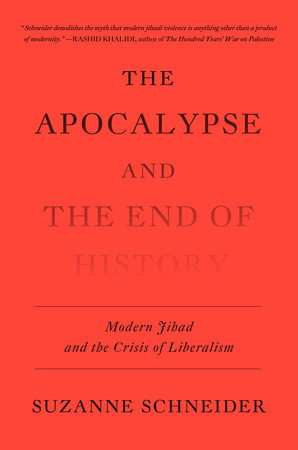 The Apocalypse and the End of History by Suzanne Schneider