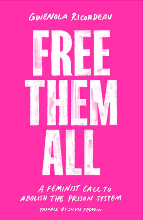 Free Them All by Gwenola Ricordeau