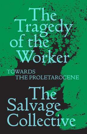The Tragedy of the Worker by Jamie Allinson, China Miéville, Richard Seymour and Rosie Warren