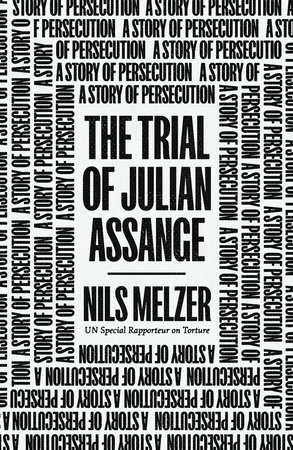 The Trial of Julian Assange by Nils Melzer