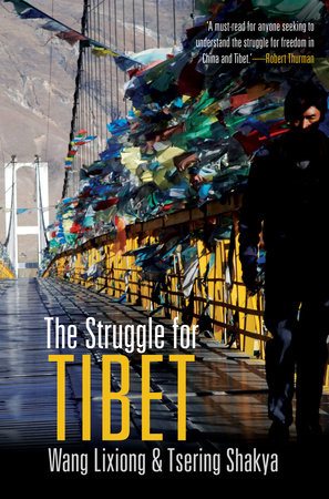 The Struggle for Tibet by Wang Lixiong and Tsering Shakya