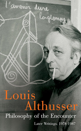 Philosophy of the Encounter by Louis Althusser