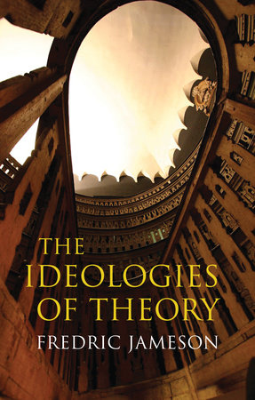 Ideologies of Theory by Fredric Jameson
