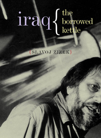 Iraq by Slavoj Zizek