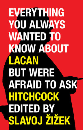 Everything You Always Wanted to Know About Lacan But Were Afraid to Ask Hitchcock by 