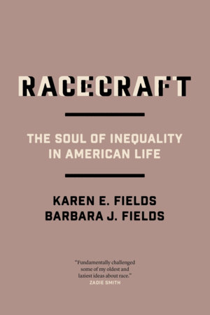 Racecraft by Karen Fields and Barbara J. Fields