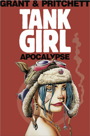 Tank Girl: Apocalypse (Remastered Edition) by Alan Grant and Andy Pritchett