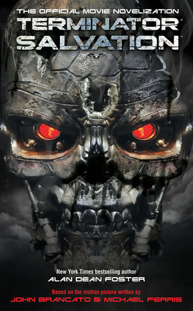 Terminator Salvation: The Official Movie Novelization by Alan Dean Foster