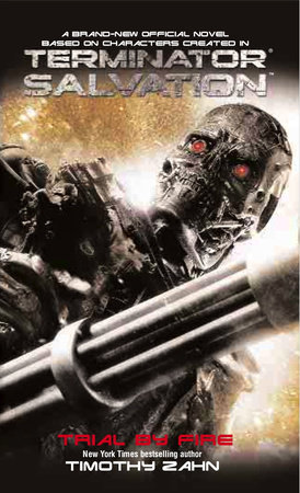 Terminator Salvation: Trial by Fire by Timothy Zahn