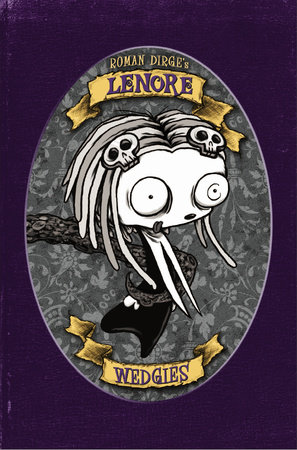 Lenore: Wedgies (Color Edition) by Roman Dirge