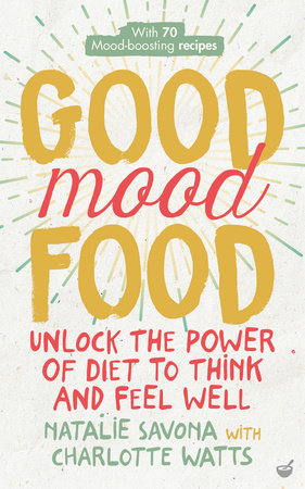 Good Mood Food by Natalie Savona and Charlotte Watts