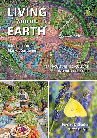 Living with the Earth, Volume 1 by Charles Hervé-Gruyer and Perrine Herve-Gruyer