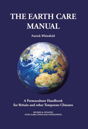 The Earth Care Manual by Patrick Whitefield